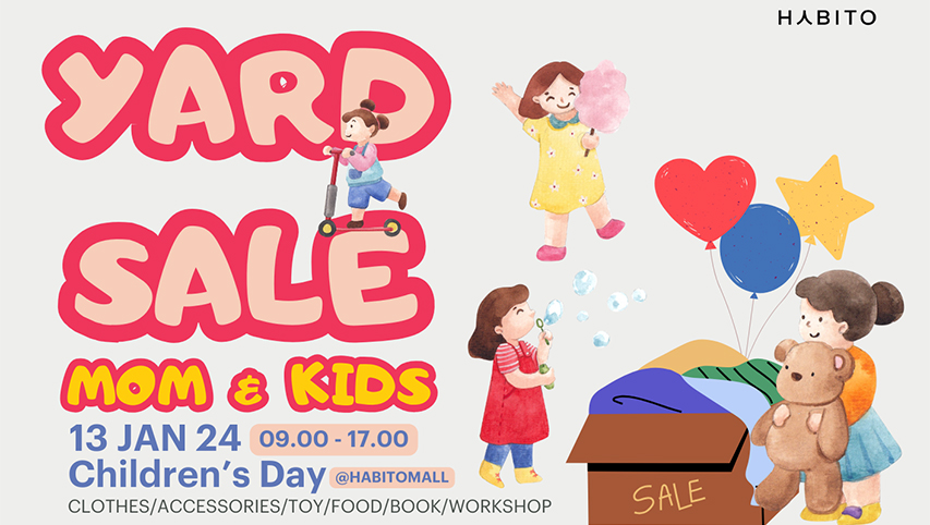 แสนสิริ ชวนคุณหนูๆ และครอบครัว ร่วมงานวันเด็กที่ HABITO Mall งาน ‘MOM & KIDS YARD SALE’ 13ม.ค. นี้ 