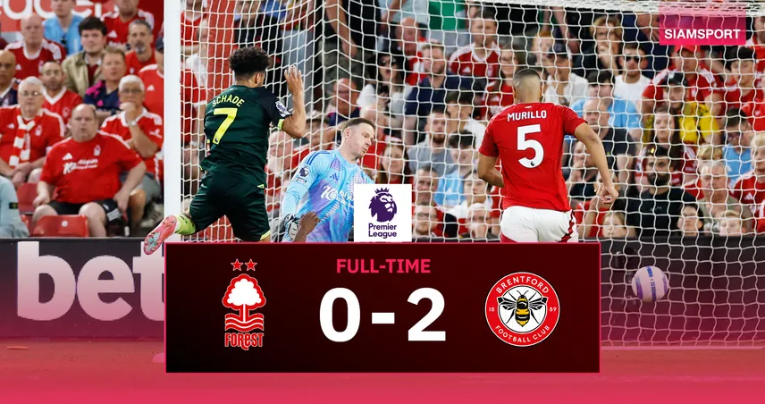 ผลบอล ฟอเรสต์ 0-2 เบรนท์ฟอร์ด! เจ้าป่าหลับคาบ้านยึดที่ 6 ลุ้นท็อปโฟร์เดือด
