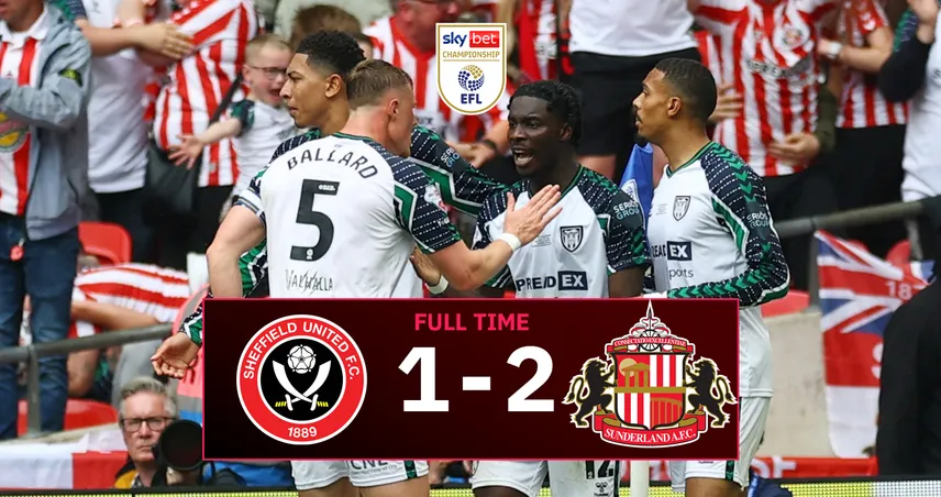 ผลบอล เชฟฟิลด์ ยูไนเต็ด 1-2 ซันเดอร์แลนด์ (24 พ.ค. 68) - แมวดำแซงระทึกนาทีบาปคัมแบ็กพรีเมียร์ลีกรอบ 8 ปี