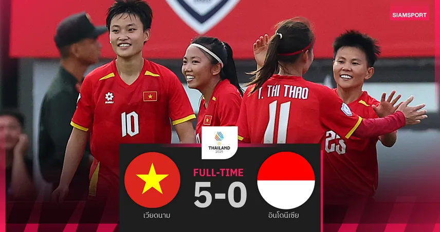 เวียดนาม รัวถล่ม อินโดนีเซีย 5-0 ลิ่วชิงเหรียญทอง ฟุตบอลหญิงซีเกมส์