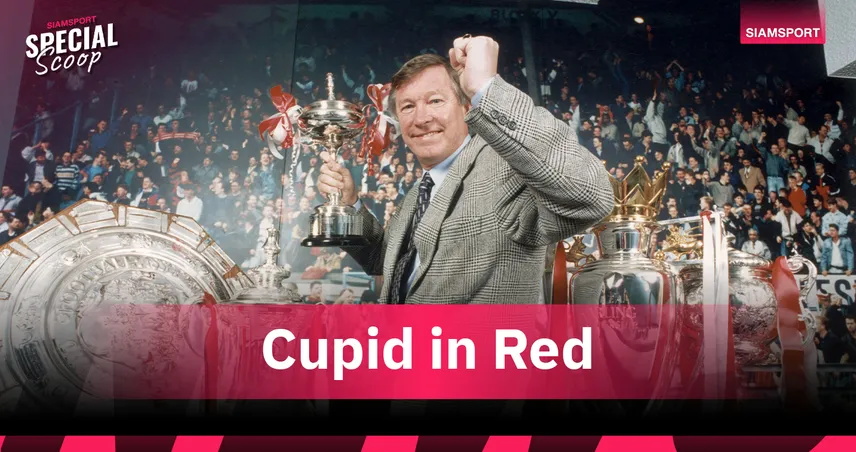 Cupid in Red : ความรัก คือแท็กติกที่พา เซอร์ อเล็กซ์ เฟอร์กูสัน ไปถึงบัลลังก์แชมป์